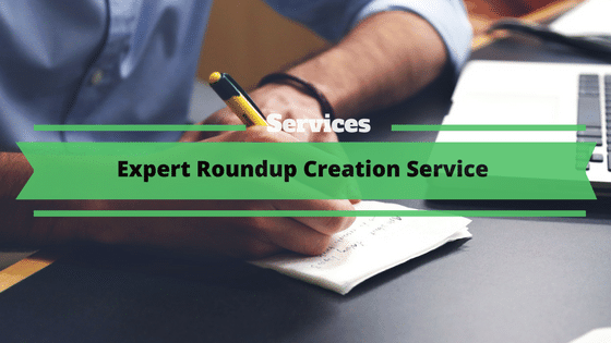 Expert Roundup Creation Service