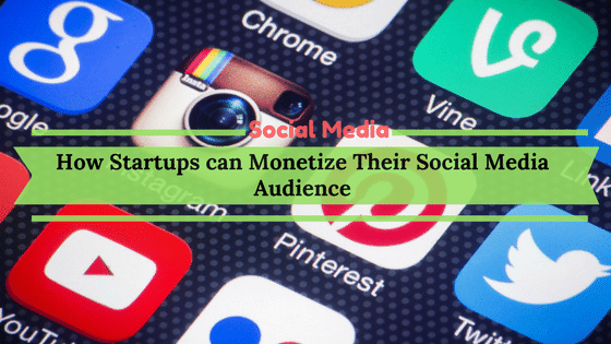 Startups Monetize Social Media