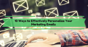 10 Ways to Effectively Personalize Your Marketing Emails