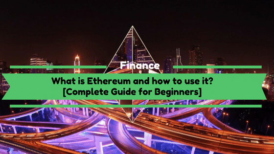 What is Ethereum Complete Guide