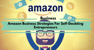 Amazon Business Strategies For Self-Doubting Entrepreneurs