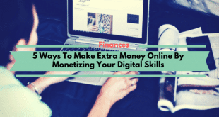 5 Ways To Make Extra Money Online By Monetizing Your Digital Skills