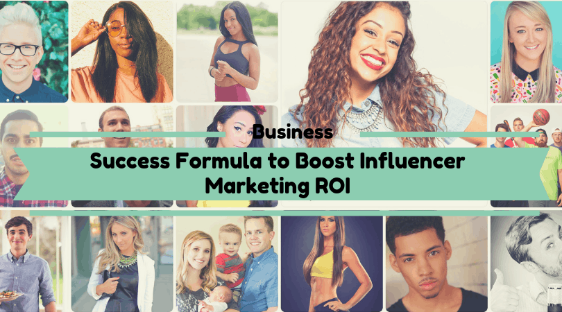 Success Formula to Boost Influencer Marketing ROI