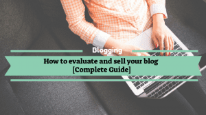 How to evaluate and sell your blog in 2020