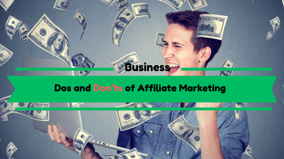 Dos and Don’ts of Affiliate Marketing