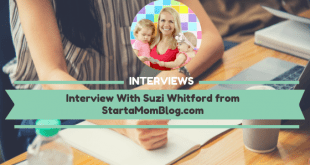 Interview With Suzi Whitford from StartaMomBlog.com