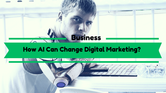 How AI Can Change Digital Marketing