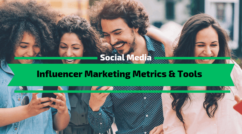 Influencer Marketing Metrics & Tools