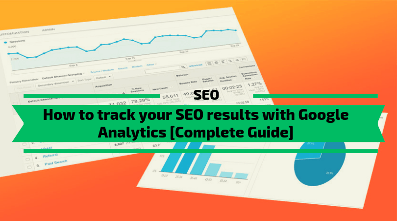 Cara melacak hasil SEO Anda dengan Google Analytics - Panduan Lengkap