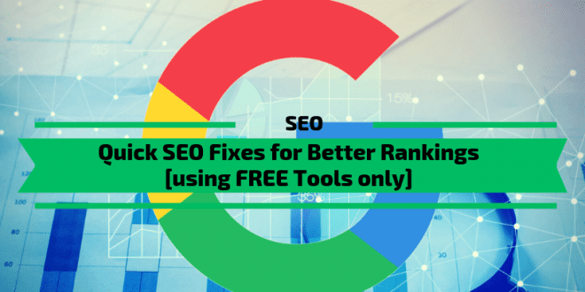 Quick SEO Fixes for Better Rankings (using FREE Tools)