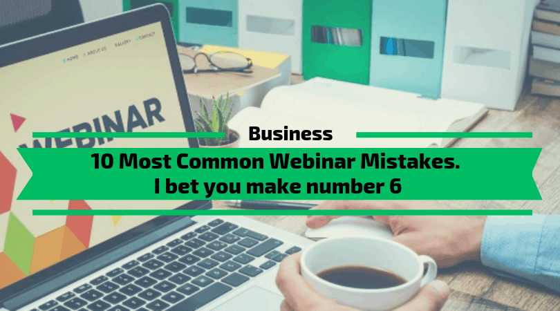 10 Most Common Webinar Mistakes