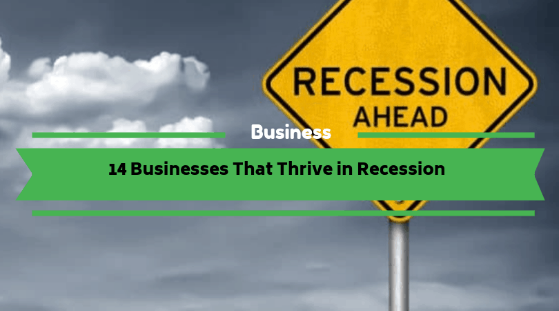 14 Businesses That Thrive in Recession