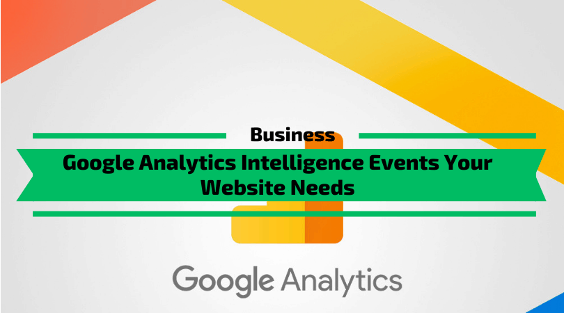Google Analytics Intelligence Events Your Website Needs