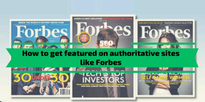 How to get featured on authoritative sites like Forbes