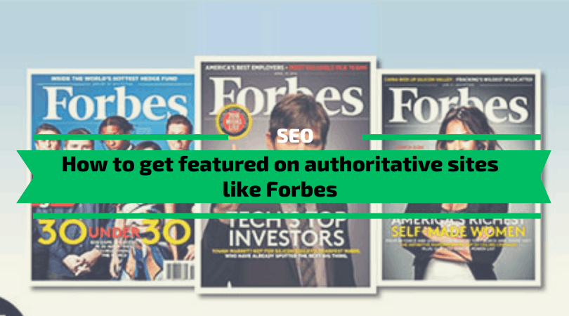 How to get featured on authoritative sites like Forbes