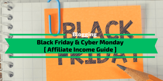 Black Friday & Cyber Monday Affiliate Guide