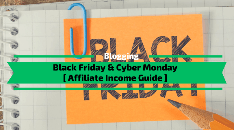 Black Friday & Cyber Monday Affiliate Guide