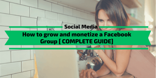 How to grow and monetize a Facebook Group