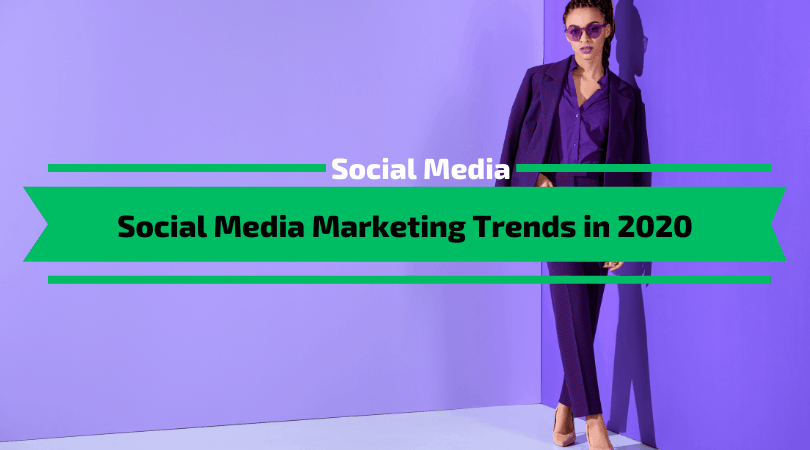 Tendências de marketing de mídia social em 2020