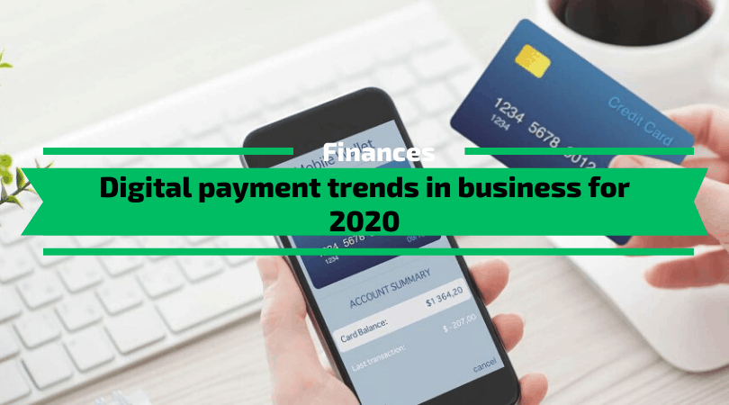 Digital payment trends in business for 2020
