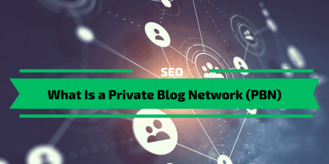 What Is a Private Blog Network (PBN)