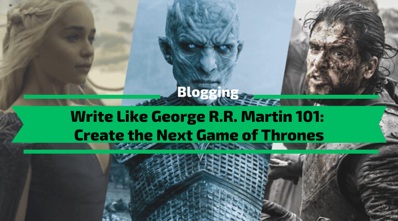 Write Like George R.R. Martin 101: Create the Next Game of Thrones