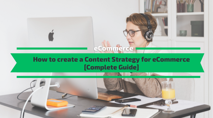 How to create a Content Strategy for eCommerce