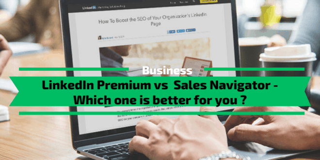 LinkedIn Premium vs LinkedIn Sales Navigator