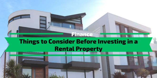 Things to Consider Before Investing in a Rental Property
