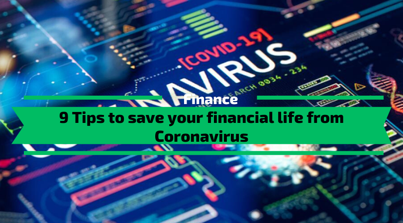 Tips to Save your Financial Life from Coronavirus