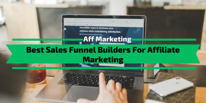 Best Sales Funnel Builders For Affiliate MarketingBest Sales Funnel Builders For Affiliate Marketing