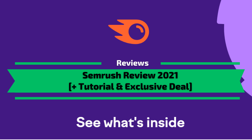Semrush Review 2021 + Tutorial and Exclusive deal