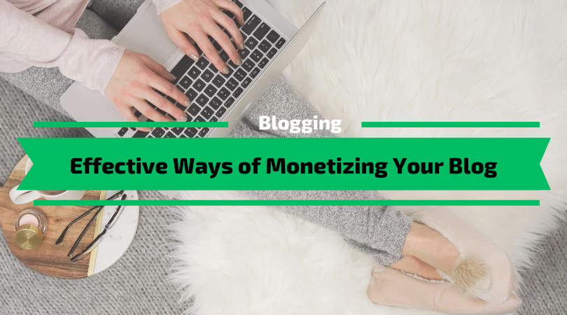 Effective Ways of Monetizing a Blog