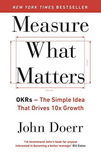 John Doerr  - Measure What Matters- OKRs