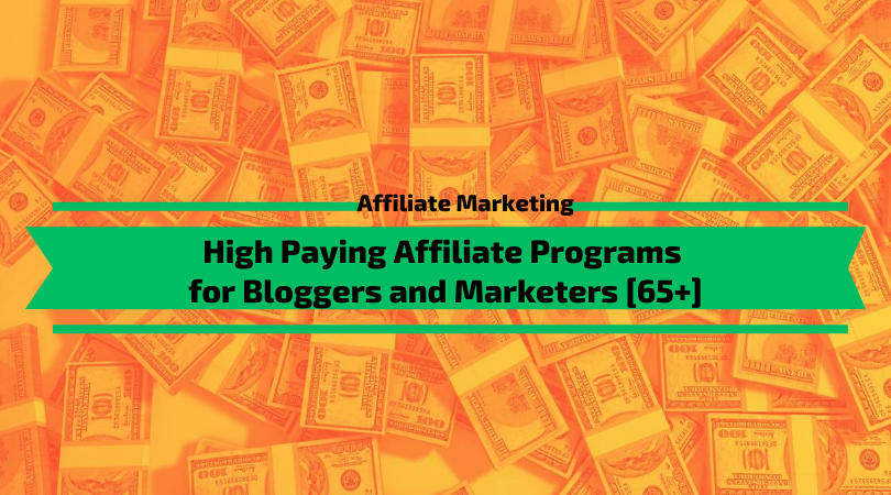 High Paying Affiliate Programs for Bloggers and Marketers