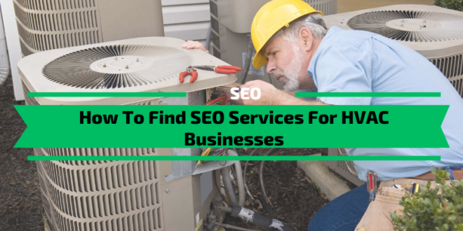 How To Find SEO Services For HVAC Businesses