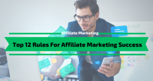 Top 12 Rules For Affiliate Marketing Success