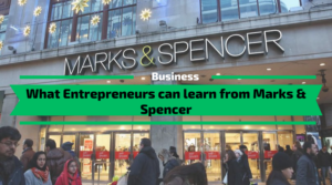 What Entrepreneurs can learn from Marks & Spencer retailer