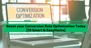 Boost your Conversion Rate Optimization Today [10 Smart Hacks]