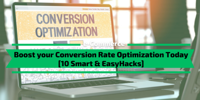 Steigern Sie noch heute Ihre Conversion-Rate-Optimierung [10 Smart Hacks]