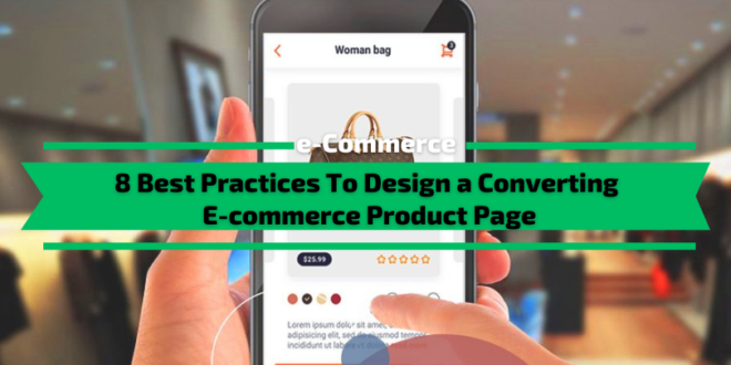 8 Best Practices to Design a Converting E-Commerce Product Page