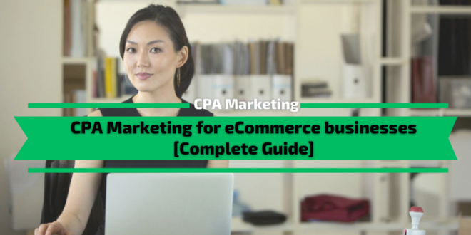 CPA Marketing for eCommerce Businesses