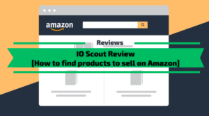 IO Scout Review [How to find products to sell on Amazon]