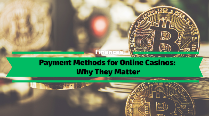 Payment Methods for Online Casinos