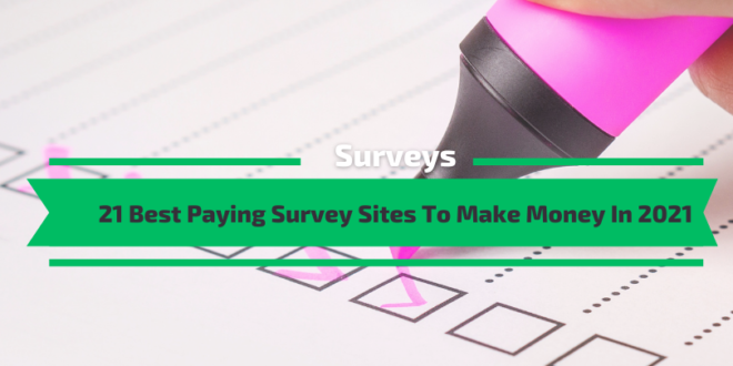 Best Paying Survey Sites To Make Money In 2021