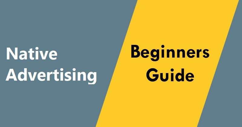 Native Advertising Beginners Guide