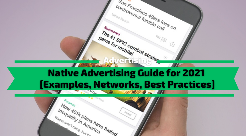 Native Advertising Guide for 2021 [Examples, Networks, Best Practices]