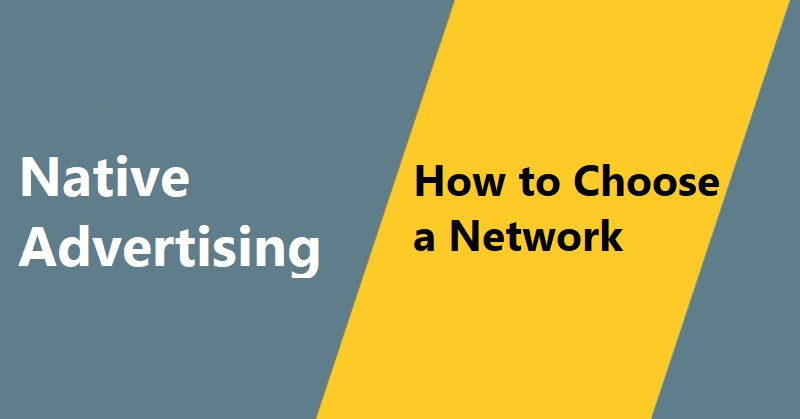 Native Advertising - How to choose a native advertising network