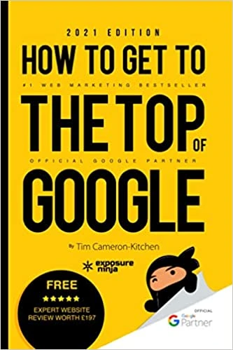 How To Get To The Top Of Google in 2021 - The Plain English Guide to SEO by Tim Cameron-Kitchen