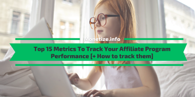 Affiliate Marketing Metrics To Track Your Affiliate Program Performance
